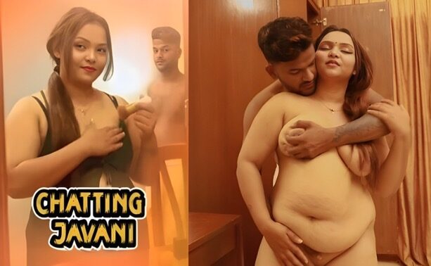 Chatting Javani 2025 Hindi Uncut Short Film